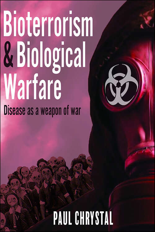 Book cover of Bioterrorism & Biological Warfare: Disease as a Weapon of War