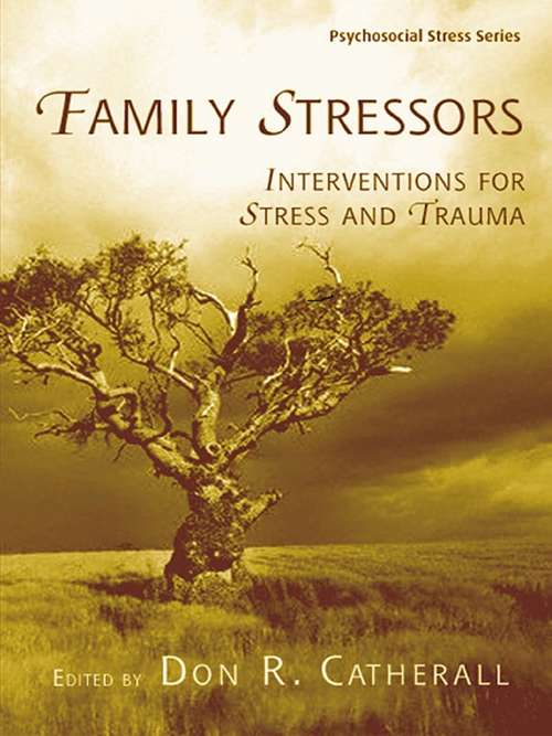 Book cover of Family Stressors: Interventions for Stress and Trauma (Psychosocial Stress Series: No. 29)