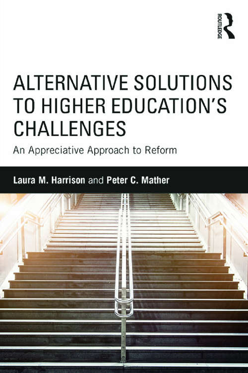 Book cover of Alternative Solutions to Higher Education's Challenges: An Appreciative Approach to Reform