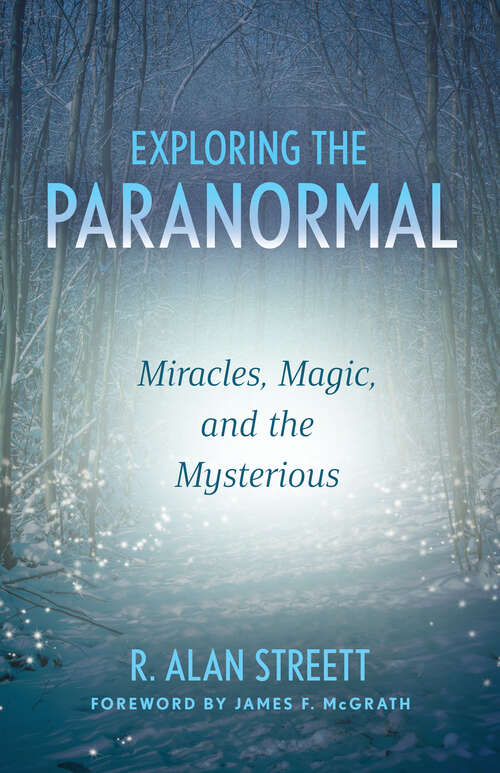 Book cover of Exploring the Paranormal: Miracles, Magic, and the Mysterious