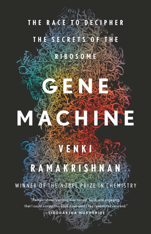 Book cover of Gene Machine: The Race to Decipher the Secrets of the Ribosome