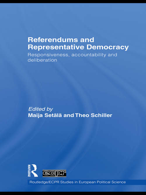 Book cover of Referendums and Representative Democracy: Responsiveness, Accountability and Deliberation (Routledge/ECPR Studies in European Political Science)