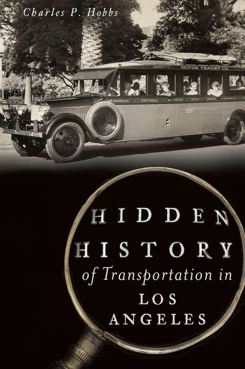 Book cover of Hidden History of Transportation in Los Angeles (Hidden History)