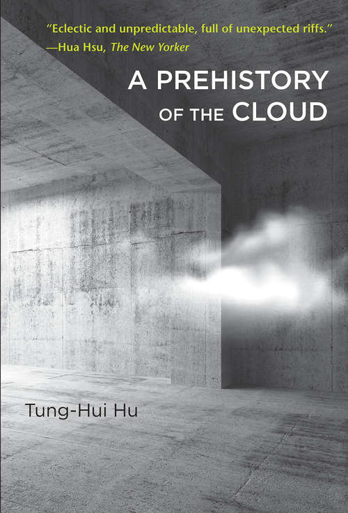 Book cover of A Prehistory of the Cloud (The\mit Press Ser.)