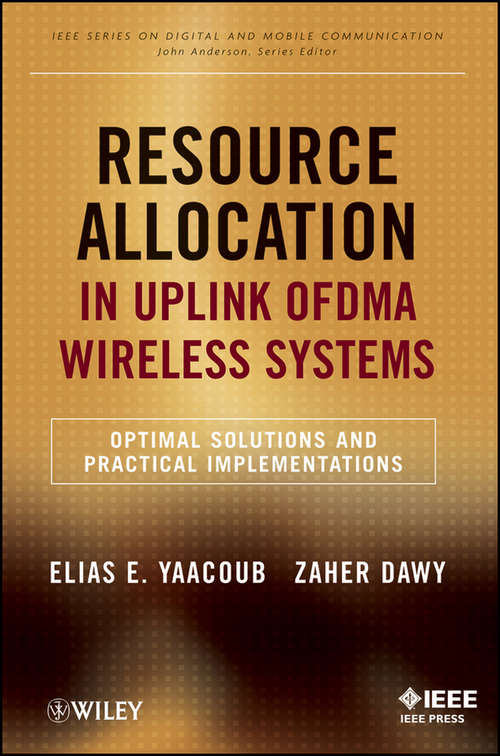 Book cover of Resource Allocation in Uplink OFDMA Wireless Systems: Optimal Solutions and Practical Implementations (IEEE Series on Digital & Mobile Communication #24)