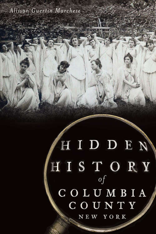 Book cover of Hidden History of Columbia County, New York (Hidden History)