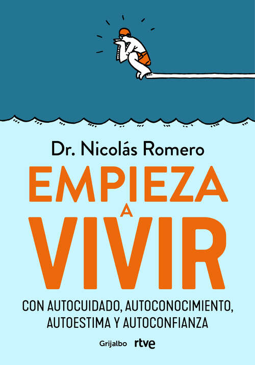 Book cover of Empieza a vivir: Con autocuidado, autoconocimiento, autoestima y autoconfianza