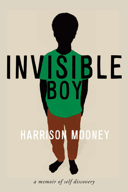 Book cover of Invisible Boy: A Memoir of Self-Discovery (Truth to Power)