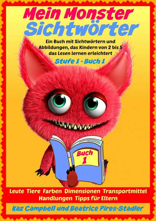 Book cover of Mein Monster - Sichtwörter - Stufe 1 Buch 1 - Leute Tiere Farben Dimensionen Orte Verkehr