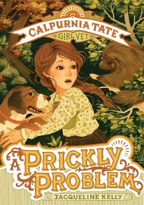 Book cover of A Prickly Problem: Calpurnia Tate, Girl Vet (Calpurnia Tate, Girl Vet #4)