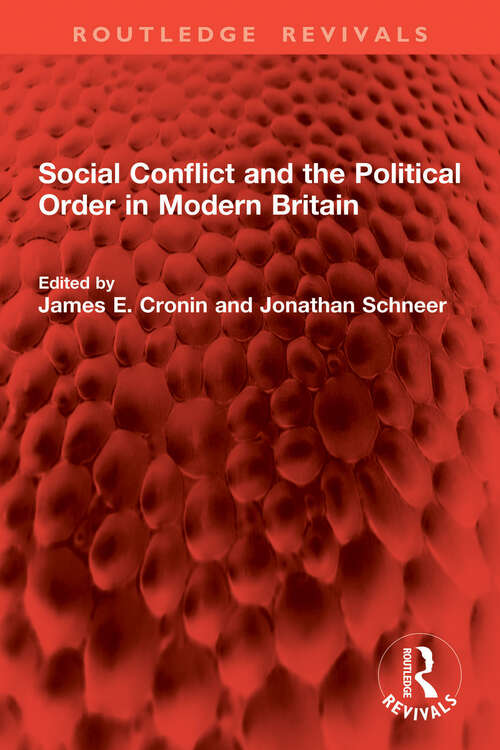 Book cover of Social Conflict and the Political Order in Modern Britain (Routledge Revivals)