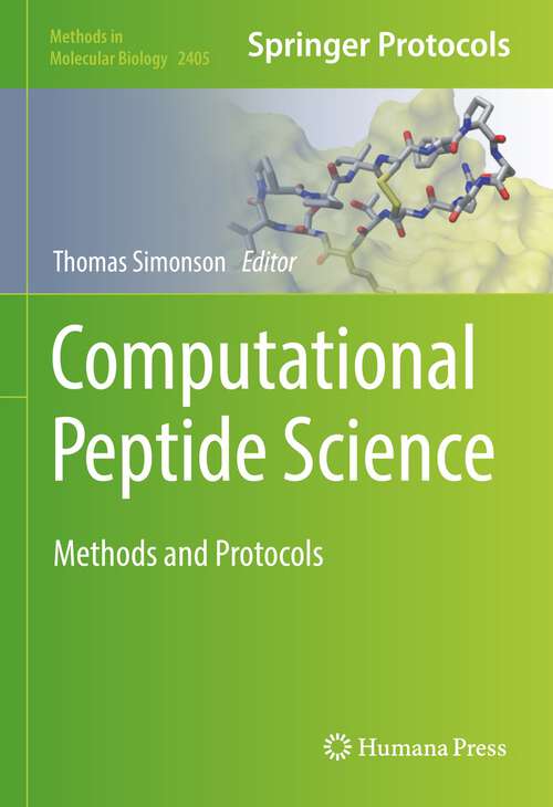 Book cover of Computational Peptide Science: Methods and Protocols (1st ed. 2022) (Methods in Molecular Biology #2405)