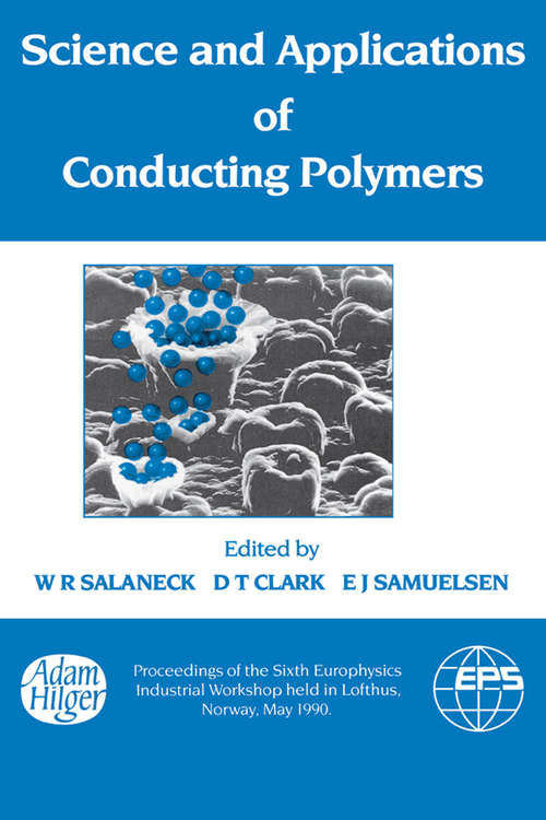 Book cover of Science and Applications of Conducting Polymers, Papers from the Sixth European Industrial Workshop