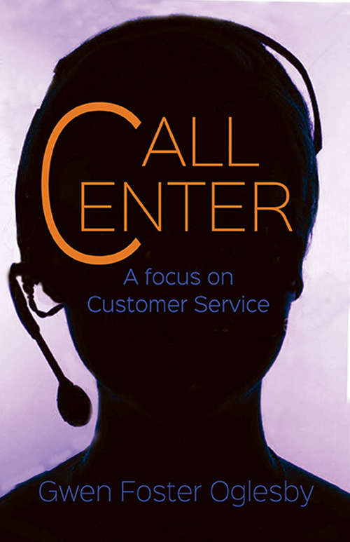 Book cover of Call Center: A Focus on Customer Service