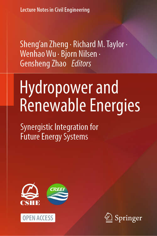 Book cover of Hydropower and Renewable Energies: Synergistic Integration for Future Energy Systems (Lecture Notes in Civil Engineering #487)