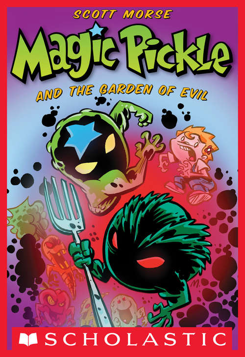 Book cover of Magic Pickle and the Garden of Evil (Magic Pickle)