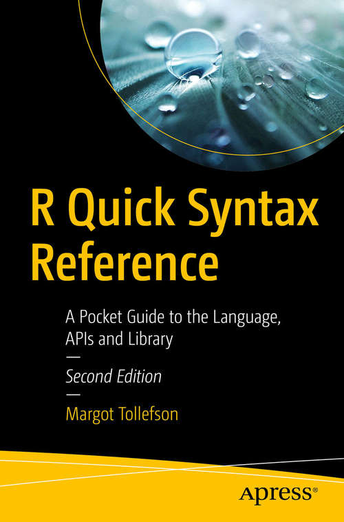 Book cover of R Quick Syntax Reference: A Pocket Guide to the Language, APIs and Library (2nd ed.)