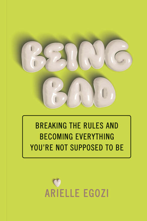 Book cover of Being Bad: This book is for anyone who has decided the rules don't apply.