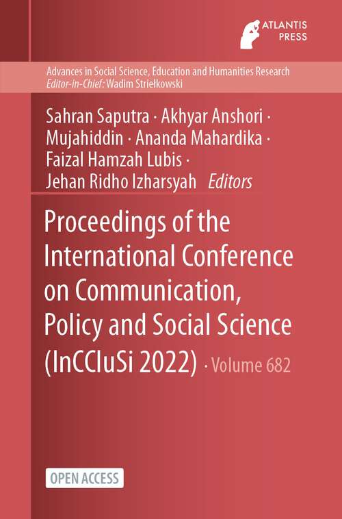 Book cover of Proceedings of the International Conference on Communication, Policy and Social Science (1st ed. 2023) (Advances in Social Science, Education and Humanities Research #682)