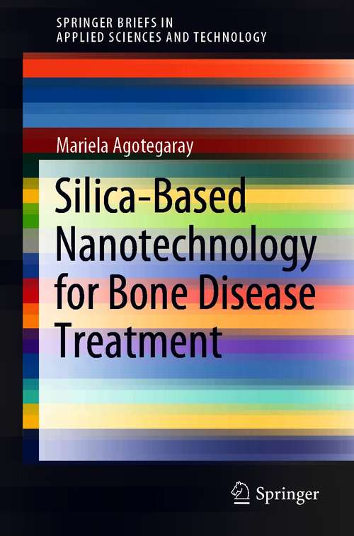 Book cover of Silica-Based Nanotechnology for Bone Disease Treatment (1st ed. 2020) (SpringerBriefs in Applied Sciences and Technology)