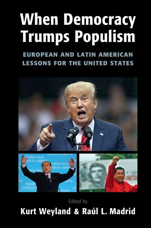 Book cover of When Democracy Trumps Populism: European and Latin American Lessons for the United States