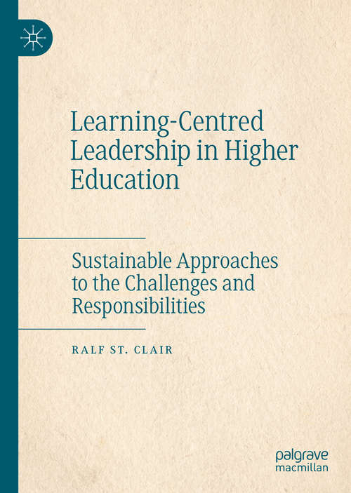 Book cover of Learning-Centred Leadership in Higher Education: Sustainable Approaches to the Challenges and Responsibilities (1st ed. 2020)
