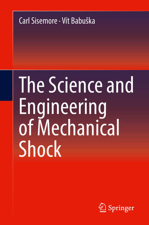 Book cover of The Science and Engineering of Mechanical Shock (1st ed. 2020)