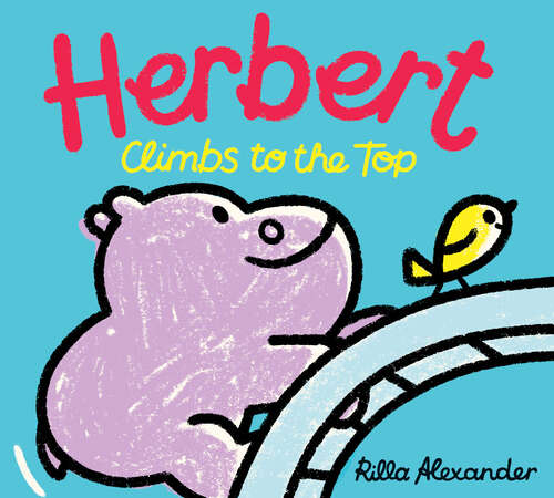 Book cover of Herbert Climbs to the Top (Hippo Park Pals)