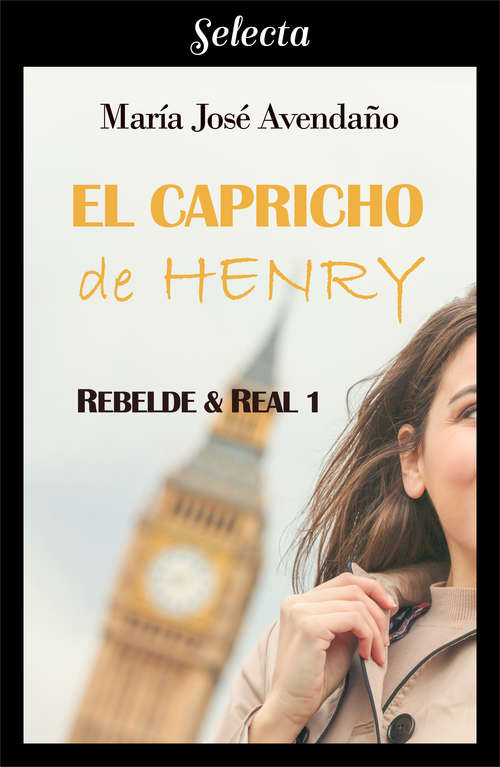 Book cover of El capricho de Henry (Bilogía Rebelde y real 1) (Bilogía Rebelde y real: Volumen 1)