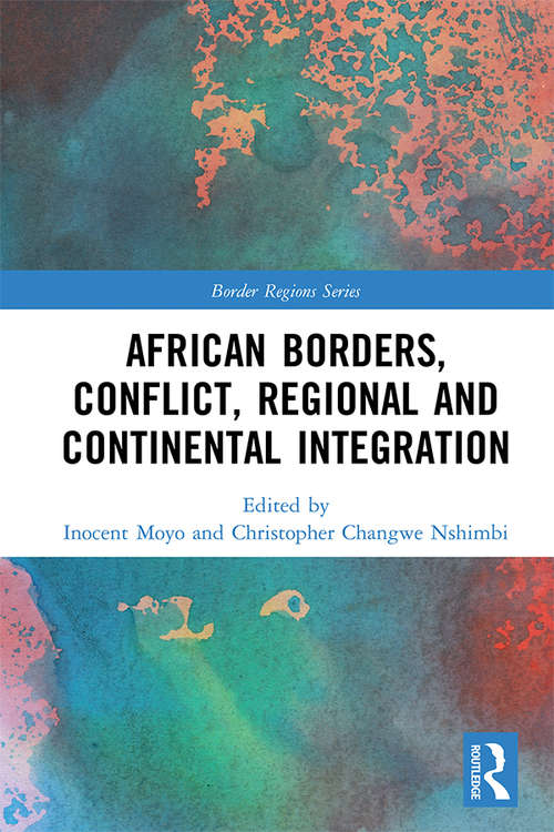 Book cover of African Borders, Conflict, Regional and Continental Integration (Border Regions Series)