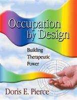 Book cover of Occupation by Design: Building Therapeutic Power
