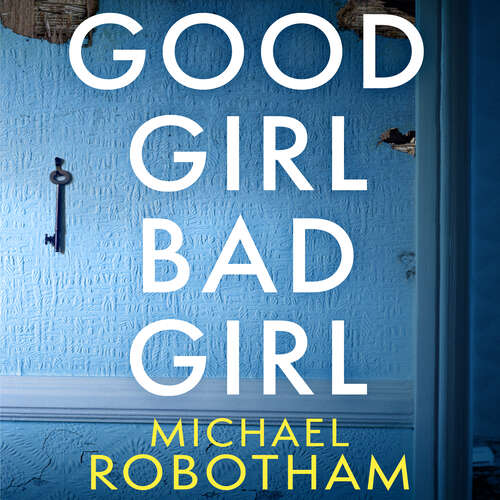Book cover of Good Girl, Bad Girl: The year's most heart-stopping psychological thriller (Cyrus Haven)