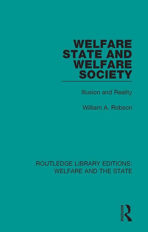 Book cover of Welfare State and Welfare Society: Illusion and Reality (Routledge Library Editions: Welfare and the State #17)