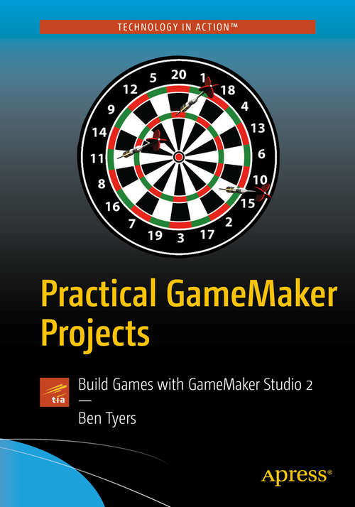 Book cover of Practical GameMaker Projects: Build Games with GameMaker Studio 2