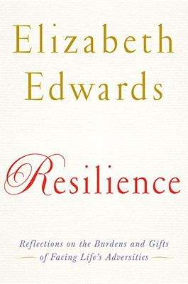 Book cover of Resilience: Reflections on the Burdens and Gifts of Facing Life’s Adversities