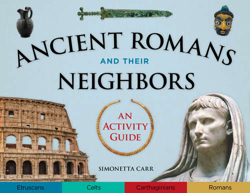 Book cover of Ancient Romans and Their Neighbors: An Activity Guide (Cultures of the Ancient World)