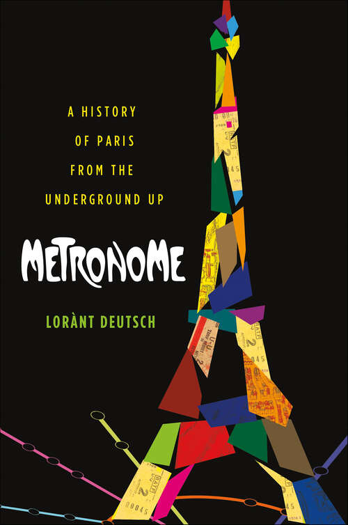 Book cover of Metronome: A History of Paris from the Underground Up