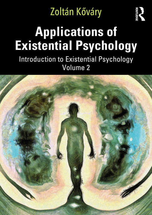 Book cover of Applications of Existential Psychology: Introduction to Existential Psychology Volume 2