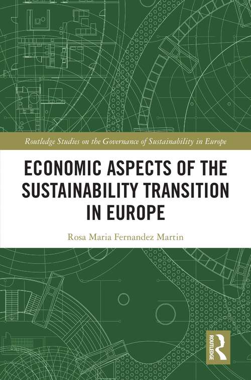 Book cover of Economic Aspects of the Sustainability Transition in Europe (Routledge Studies on the Governance of Sustainability in Europe)