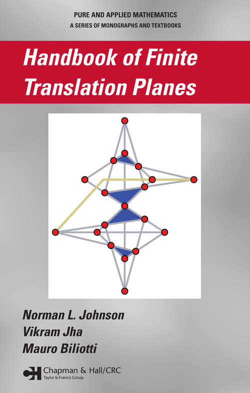 Book cover of Handbook of Finite Translation Planes (1) (Chapman & Hall/CRC Pure and Applied Mathematics)