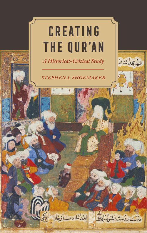 Book cover of Creating the Qur’an: A Historical-Critical Study