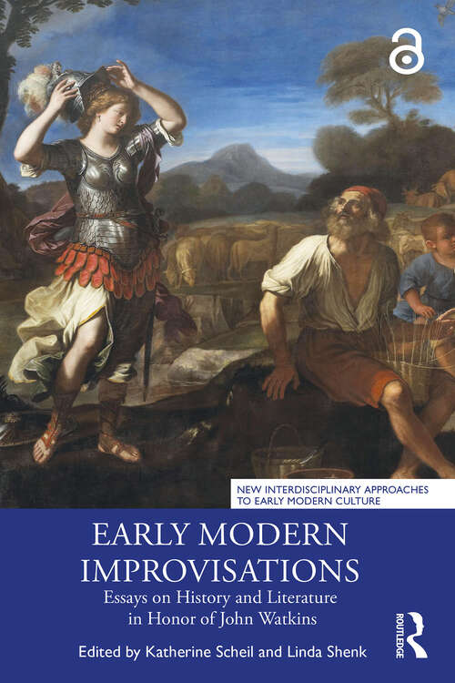 Book cover of Early Modern Improvisations: Essays on History and Literature in Honor of John Watkins (New Interdisciplinary Approaches to Early Modern Culture)