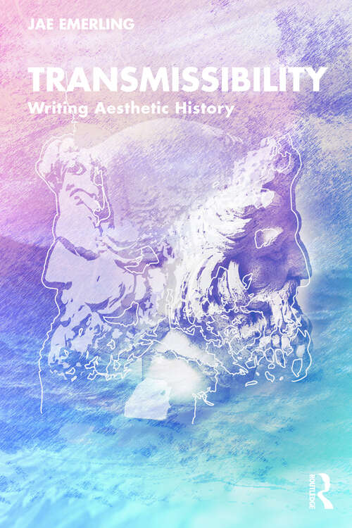 Book cover of Transmissibility: Writing Aesthetic History