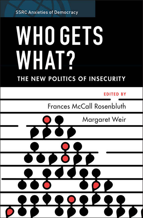 Book cover of Who Gets What?: The New Politics of Insecurity (SSRC Anxieties of Democracy)