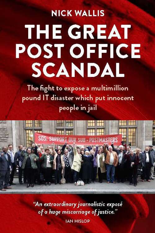 Book cover of The Great Post Office Scandal: The fight to expose a multimillion pound IT disaster which put innocent people in jail