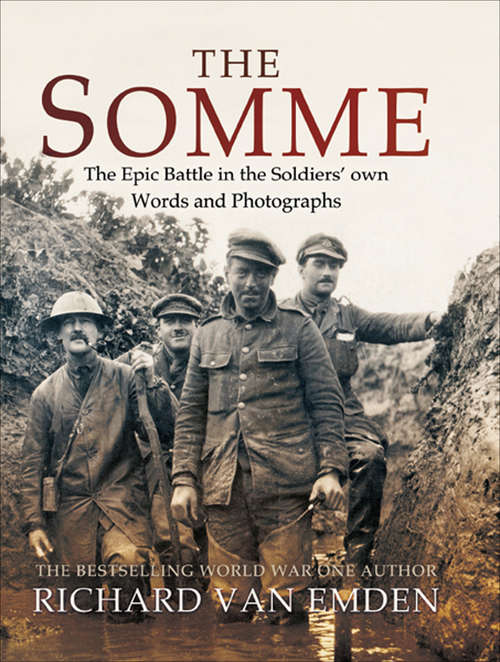 Book cover of The Somme: The Epic Battle in the Soldiers' Own Words and Photographs