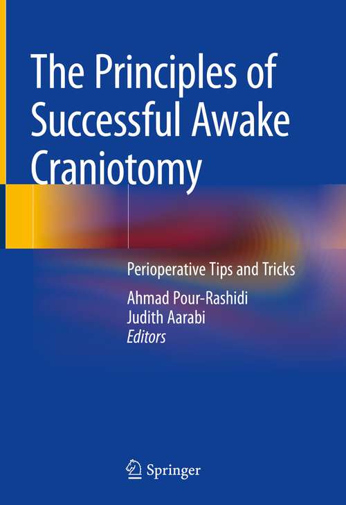 Book cover of The Principles of Successful Awake Craniotomy: Perioperative Tips and Tricks (1st ed. 2023)