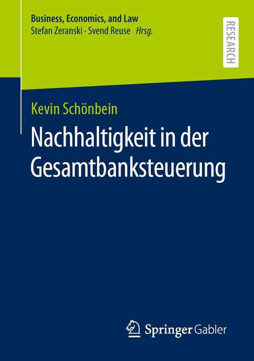 Book cover of Nachhaltigkeit in der Gesamtbanksteuerung (1. Aufl. 2021) (Business, Economics, and Law)