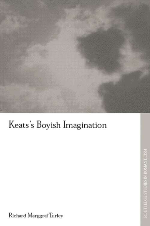 Book cover of Keats's Boyish Imagination (Routledge Studies in Romanticism: Vol. 1)