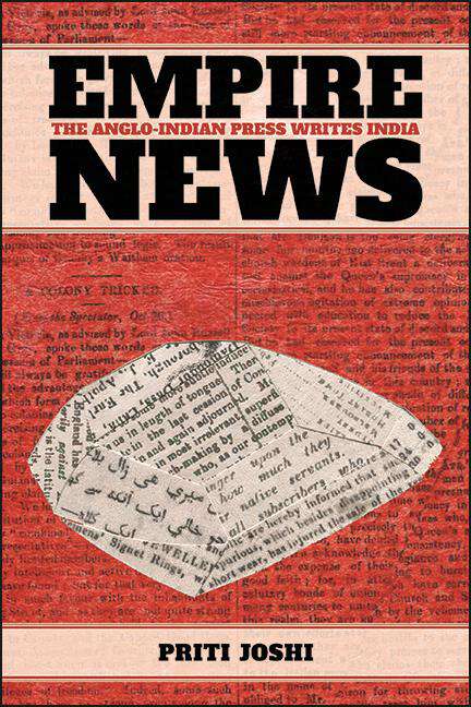 Book cover of Empire News: The Anglo-Indian Press Writes India (SUNY series in the History of Books, Publishing, and the Book Trades)